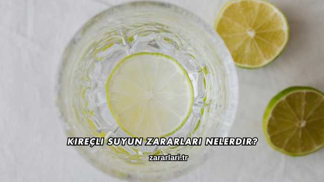 Kireçli Suyun Zararları Nelerdir?