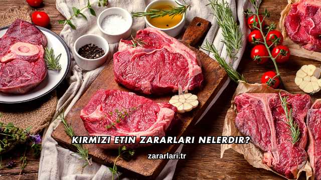 Kırmızı Etin Zararları Nelerdir?
