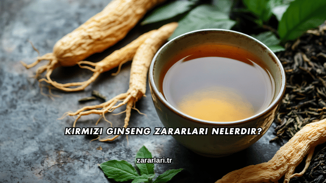 Kırmızı Ginseng Zararları Nelerdir?