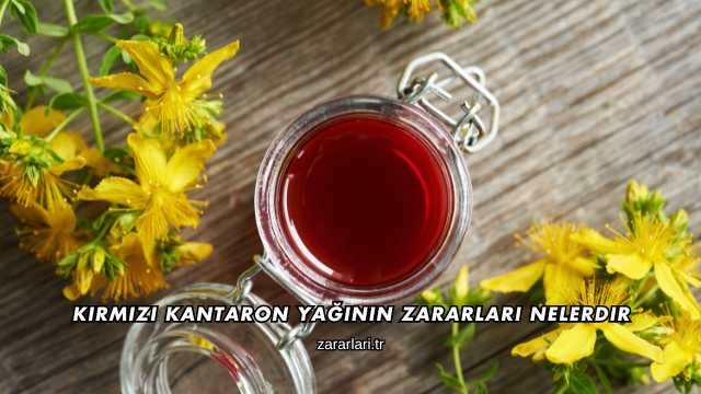 Kırmızı Kantaron Yağının Zararları Nelerdir