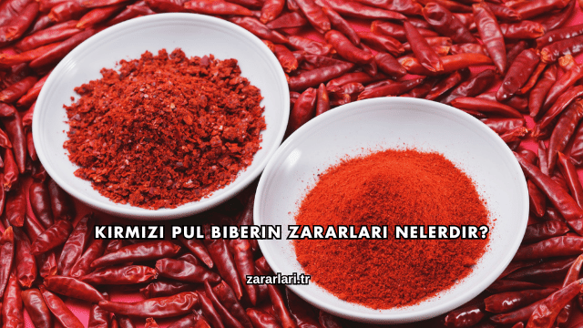Kırmızı Pul Biberin Zararları Nelerdir?