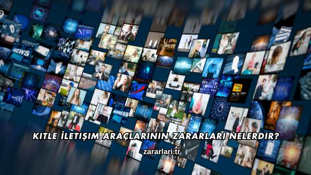 Kitle İletişim Araçlarının Zararları Nelerdir?