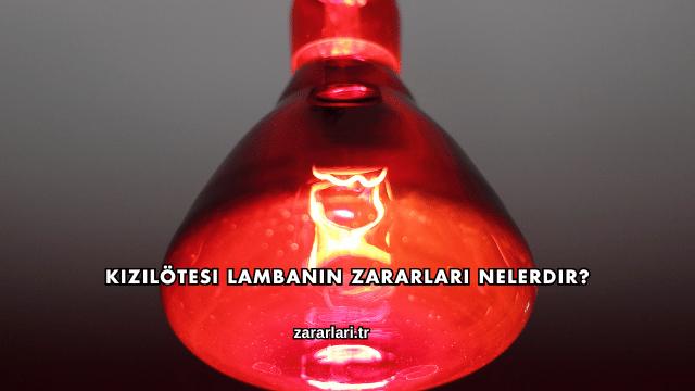Kızılötesi Lambanın Zararları Nelerdir?