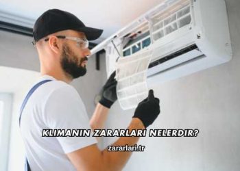 Klimanın Zararları Nelerdir?