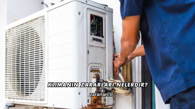Klimanın Zararları Nelerdir?