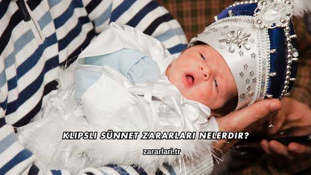 Klipsli Sünnet Zararları Nelerdir?