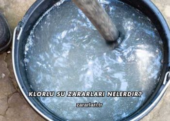 Klorlu Su Zararları Nelerdir?