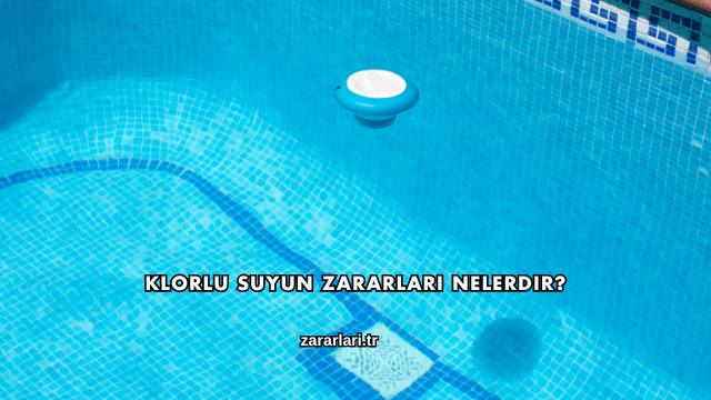 Klorlu Suyun Zararları Nelerdir?