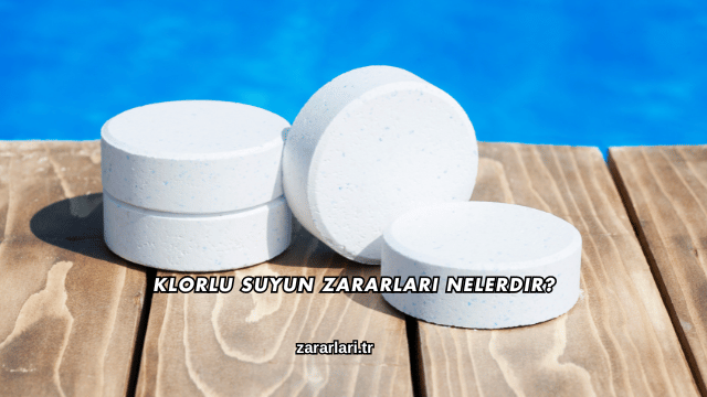 Klorlu Suyun Zararları Nelerdir?