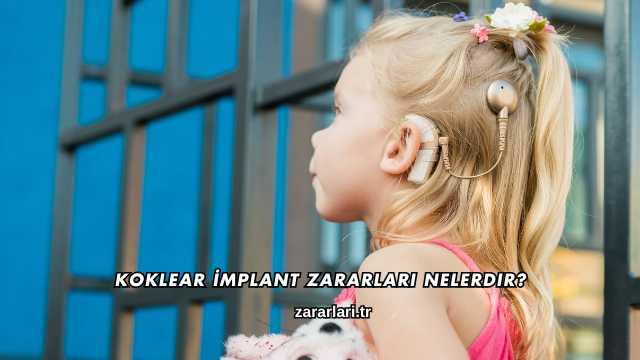 Koklear İmplant Zararları Nelerdir?