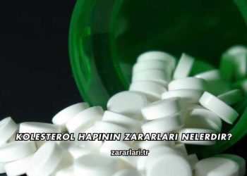 Kolesterol Hapının Zararları Nelerdir?