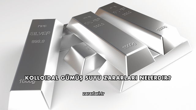 Kolloidal Gümüş Suyu Zararları Nelerdir?