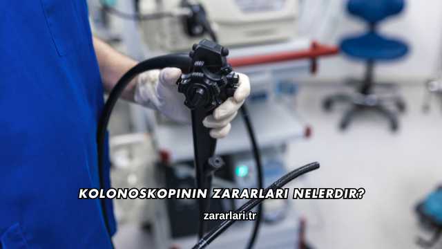 Kolonoskopinin Zararları Nelerdir?