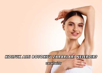 Koltuk Altı Botoksu Zararları Nelerdir?