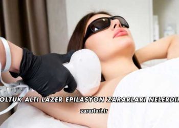Koltuk Altı Lazer Epilasyon Zararları Nelerdir?