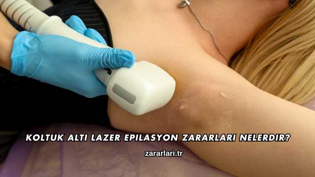 Koltuk Altı Lazer Epilasyon Zararları Nelerdir?