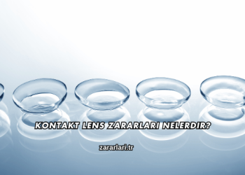 Kontakt Lens Zararları Nelerdir?
