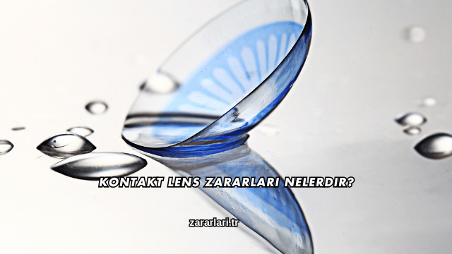 Kontakt Lens Zararları Nelerdir?
