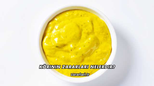 Körinin Zararları Nelerdir?
