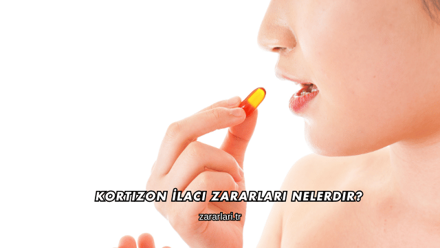 Kortizon İlacı Zararları Nelerdir?