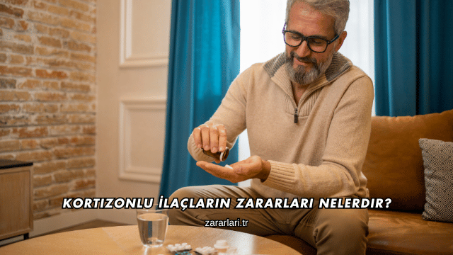 Kortizonlu İlaçların Zararları Nelerdir?