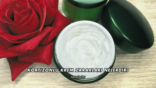 Kortizonlu Krem Zararları Nelerdir?