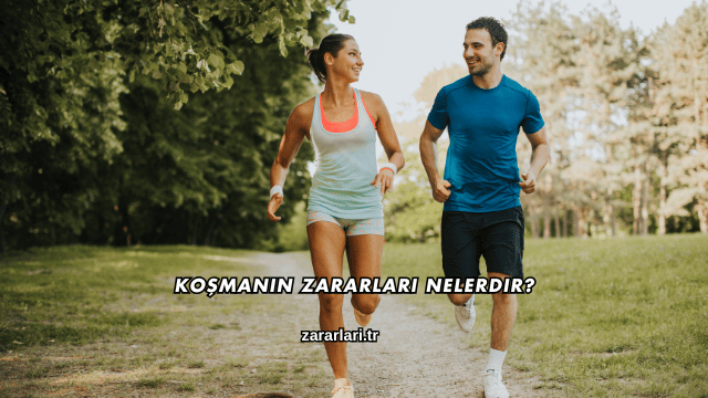 Koşmanın Zararları Nelerdir?