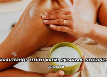 Krauterhof Selülit Kremi Zararları Nelerdir?