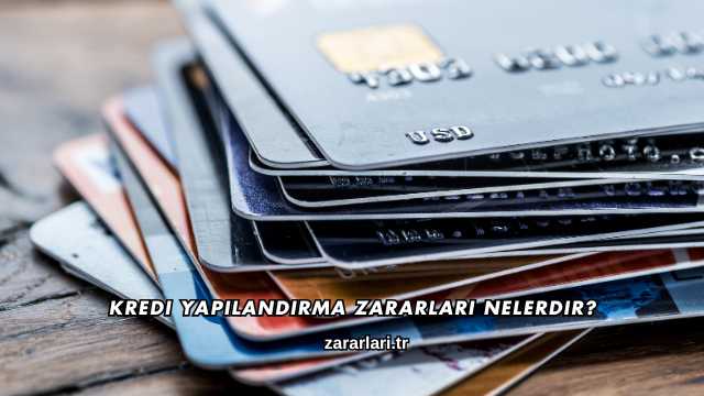 Kredi Yapılandırma Zararları Nelerdir?