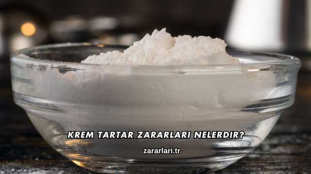 Krem Tartar Zararları Nelerdir?