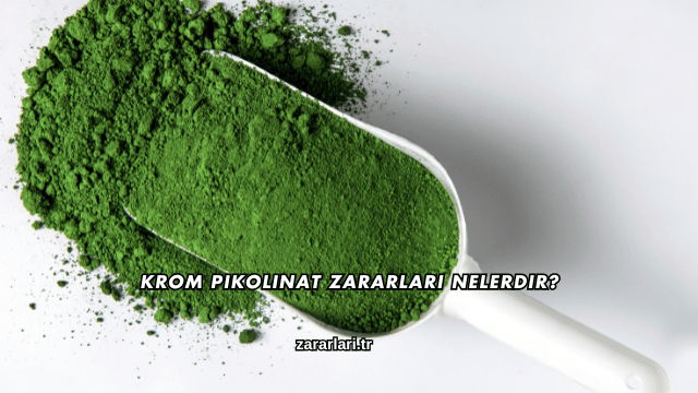 Krom Pikolinat Zararları Nelerdir?