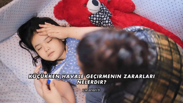 Küçükken Havale Geçirmenin Zararları Nelerdir