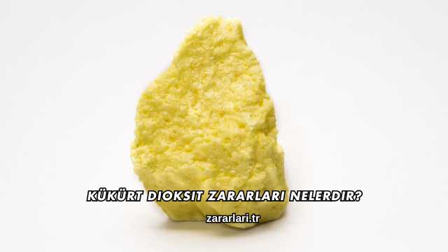Kükürt Dioksit Zararları Nelerdir?