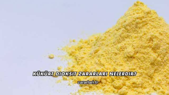 Kükürt Dioksit Zararları Nelerdir?
