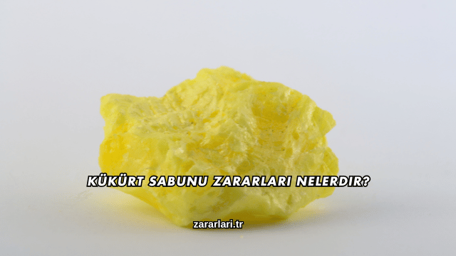 Kükürt Sabunu Zararları Nelerdir?
