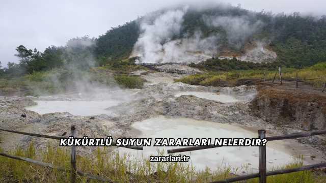 Kükürtlü Suyun Zararları Nelerdir?