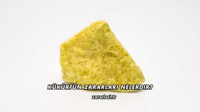 Kükürtün Zararları Nelerdir?