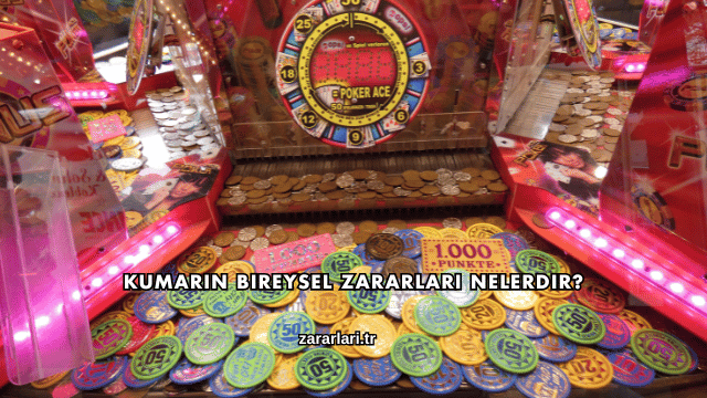 Kumarın Bireysel Zararları Nelerdir?