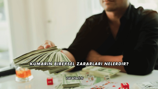 Kumarın Bireysel Zararları Nelerdir?