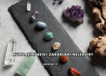 Kundalini Reiki Zararları Nelerdir?