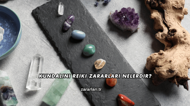 Kundalini Reiki Zararları Nelerdir?