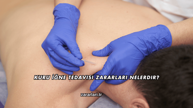 Kuru İğne Tedavisi Zararları Nelerdir?