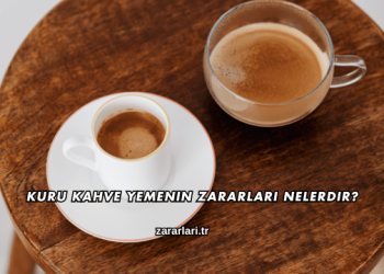 Kuru Kahve Yemenin Zararları Nelerdir?