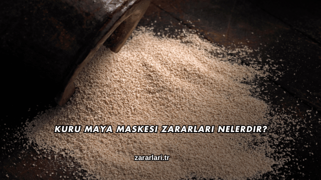 Kuru Maya Maskesi Zararları Nelerdir?