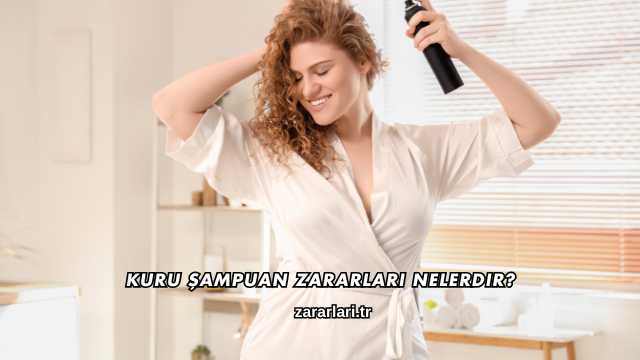 Kuru Şampuan Zararları Nelerdir?