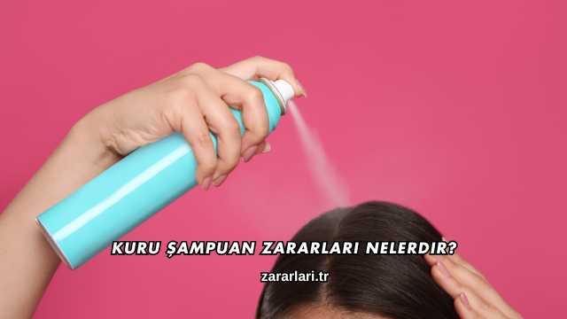 Kuru Şampuan Zararları Nelerdir?