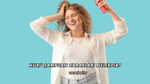 Kuru Şampuan Zararları Nelerdir?