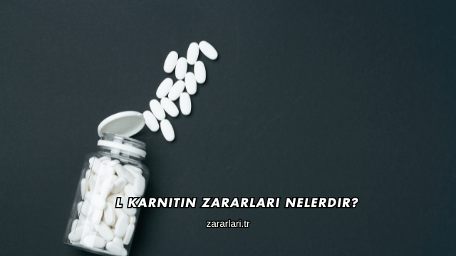L Karnitin Zararları Nelerdir