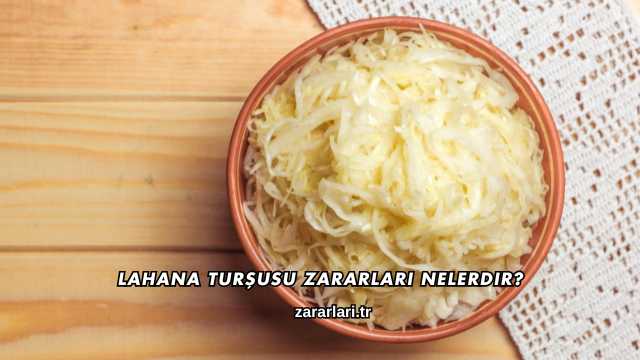 Lahana Turşusu Zararları Nelerdir?