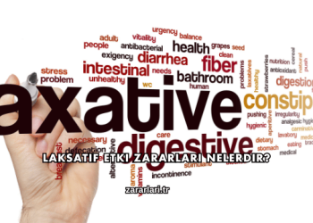 Laksatif Etki Zararları Nelerdir?